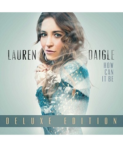 Lauren Daigle HOW CAN IT BE CD $19.60 CD