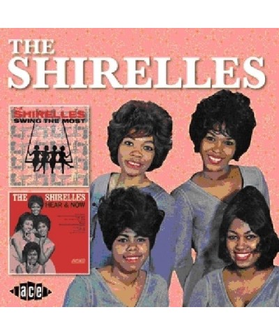 The Shirelles SWING THE MOST / HEAR & NOW CD $9.25 CD