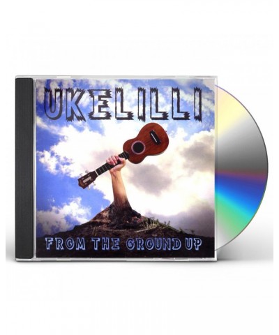 Ukelilli FROM THE GROUND UP CD $31.01 CD