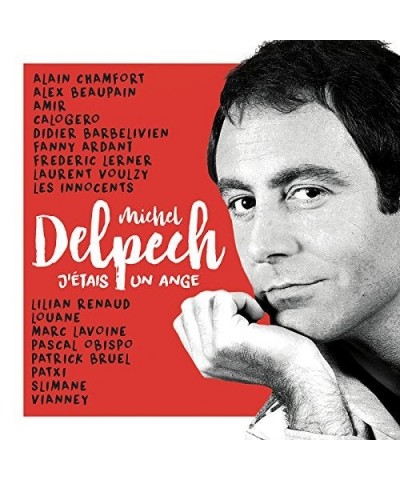 Michel Delpech J'ETAIS UN ANGE: TRIBUTE MICHEL DELPECH CD $8.62 CD