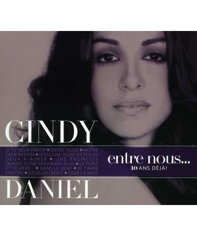 Cindy Daniel ENTRE NOUSE 10 ANS DEJA! CD $13.90 CD