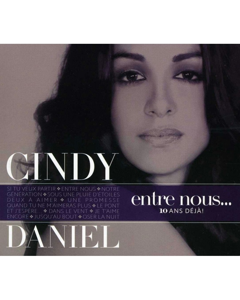 Cindy Daniel ENTRE NOUSE 10 ANS DEJA! CD $13.90 CD