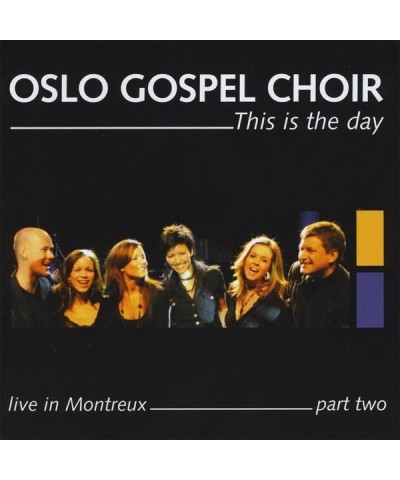 Oslo Gospel Choir THIS IS THE DAY: LIVE IN MONTREUX 2 CD $14.70 CD