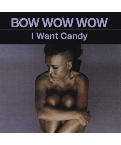 Bow Wow Wow I WANT CANDY CD $11.11 CD