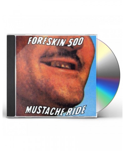 Foreskin 500 MUSTACHE RIDE CD $8.69 CD