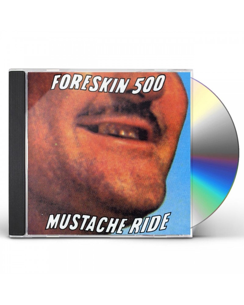 Foreskin 500 MUSTACHE RIDE CD $8.69 CD