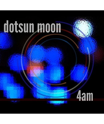 Dotsun Moon 4:00 AM CD $11.69 CD