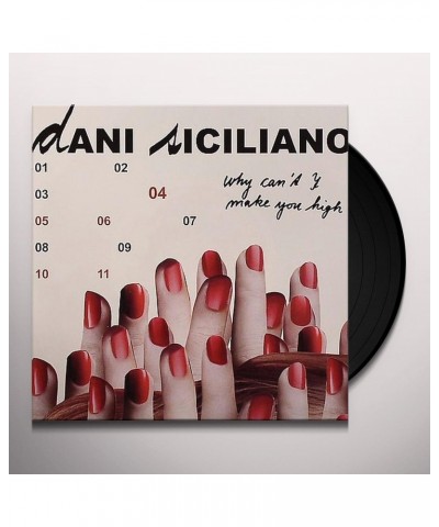 Dani Siciliano WHY CAN'T I (MAKE YOU HIGH) Vinyl Record $12.23 Vinyl