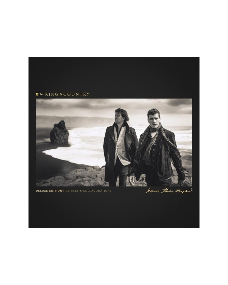 for KING & COUNTRY BURN THE SHIPS (DELUXE EDITION: REMIXES & COLLABORATIONS) CD $15.40 CD