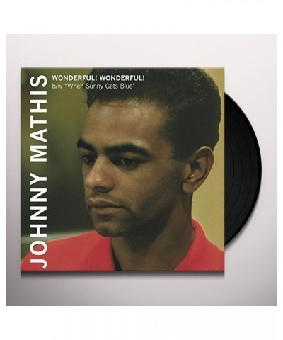 Johnny Mathis WONDERFUL WONDERFUL / WHEN SUNNY GETS BLUE Vinyl Record $5.73 Vinyl