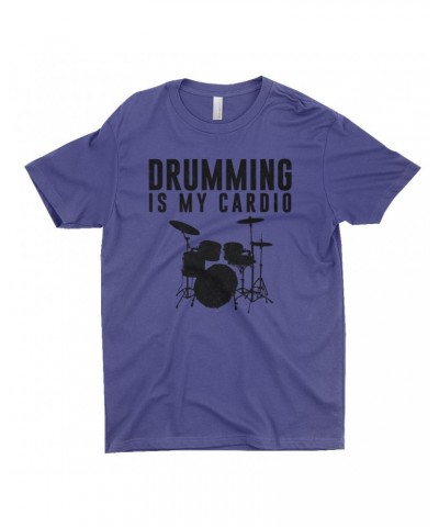 Music Life T-Shirt | Drumming Is My Cardio Shirt $5.50 Shirts