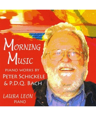 Laura Leon MORNING MUSIC: PIANO WORKS BY PETER SCHICKELE CD $10.44 CD