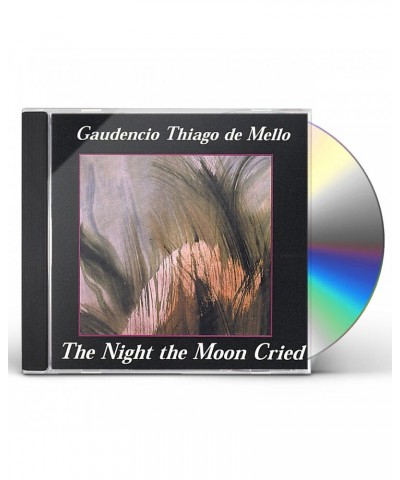 Gaudencio Thiago De Mello NIGHT THE MOON CRIED CD $6.10 CD