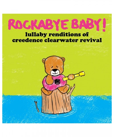 Rockabye Baby! Lullaby Renditions Of Creedence Clearwater Revival CD $14.18 CD